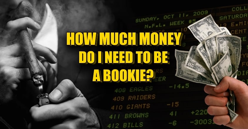 I Want to be a Bookie, How Much Money do I Need?