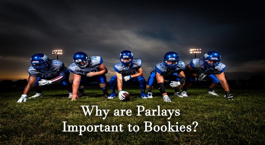 Why are Parlays Important to Bookies?